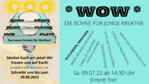 *WOW* Die Bühne für junge Kreative *WOW* Die Bühne für junge Kreative